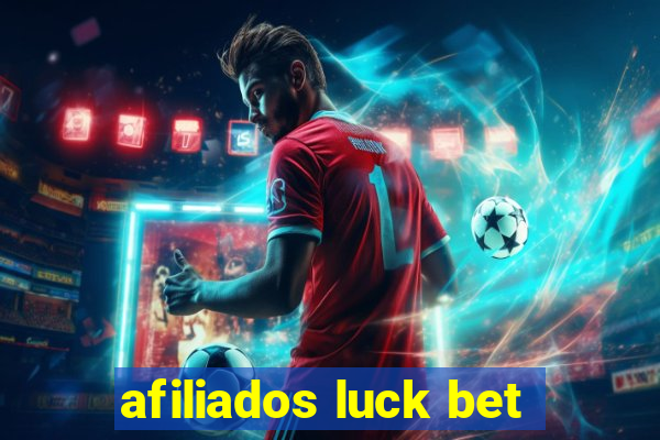 afiliados luck bet