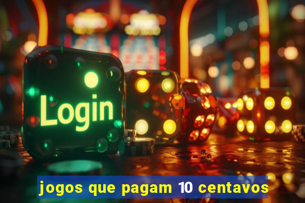 jogos que pagam 10 centavos