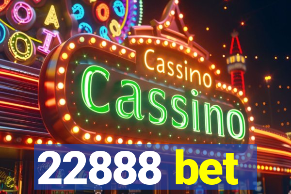22888 bet