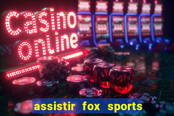 assistir fox sports 2 ao vivo