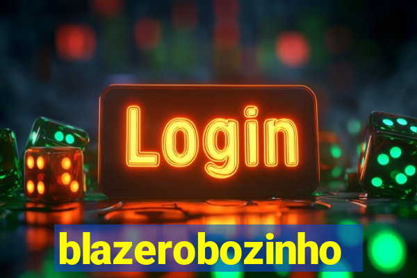 blazerobozinho