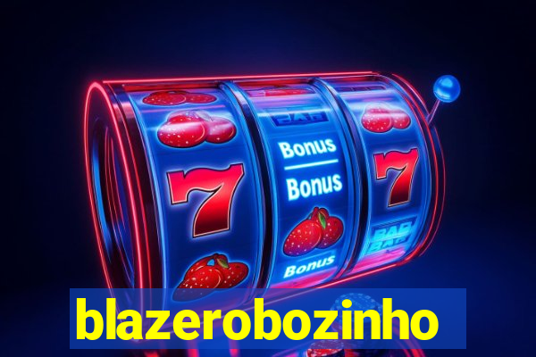 blazerobozinho