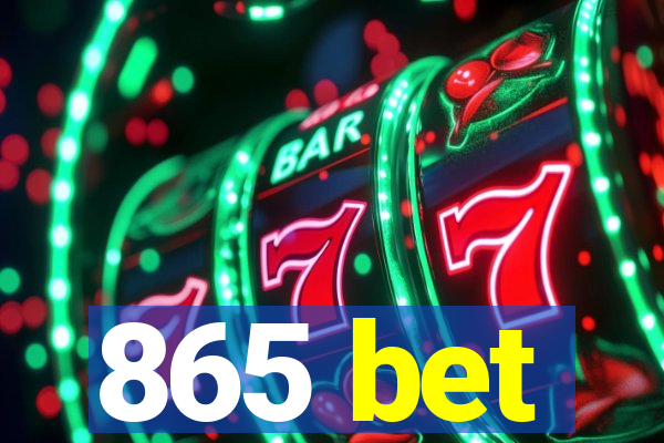 865 bet