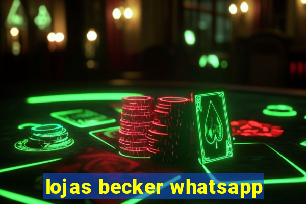 lojas becker whatsapp