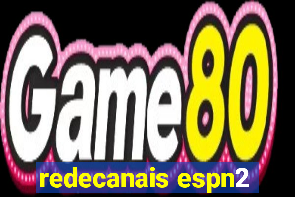 redecanais espn2