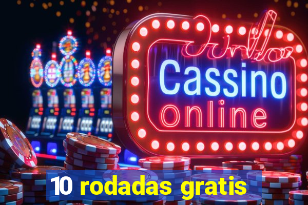 10 rodadas gratis