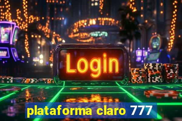 plataforma claro 777