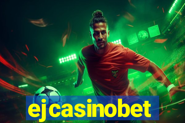 ejcasinobet