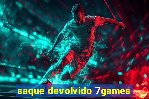 saque devolvido 7games