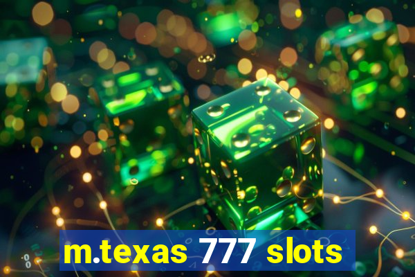 m.texas 777 slots