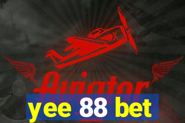 yee 88 bet