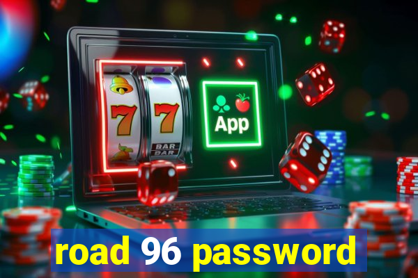 road 96 password