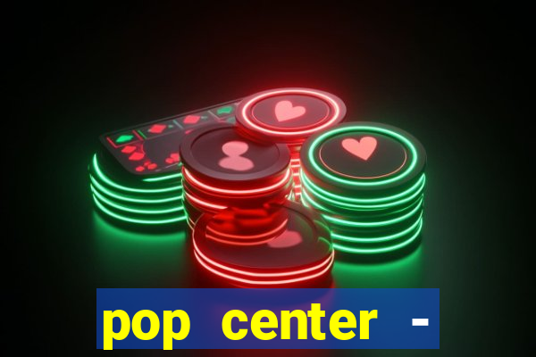 pop center - centro popular de compras