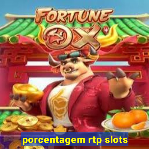 porcentagem rtp slots