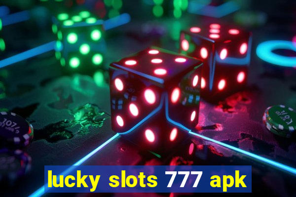 lucky slots 777 apk