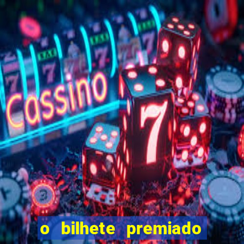 o bilhete premiado filme completo dublado