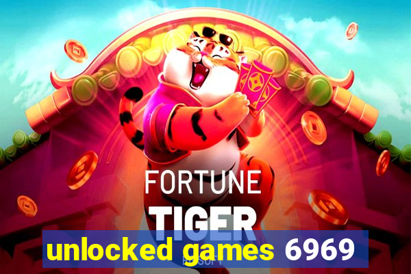 unlocked games 6969