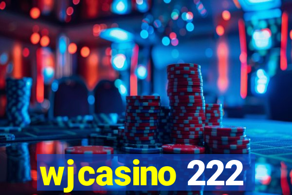wjcasino 222