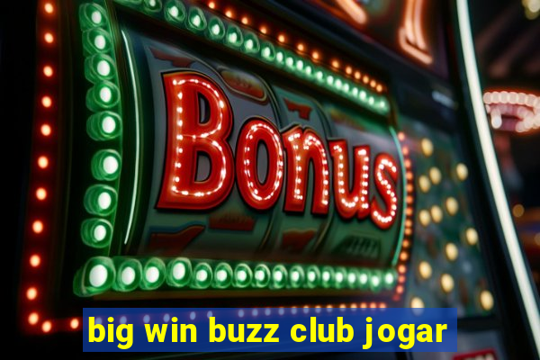 big win buzz club jogar