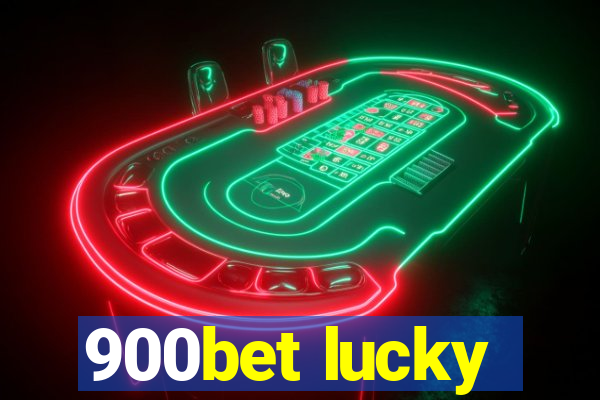 900bet lucky