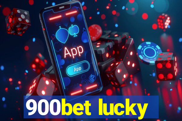 900bet lucky