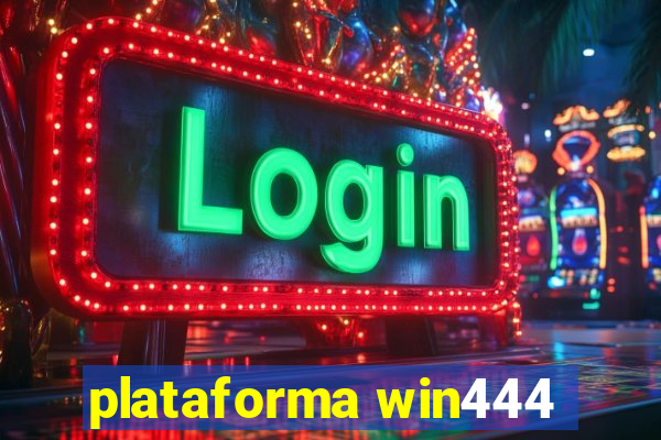 plataforma win444