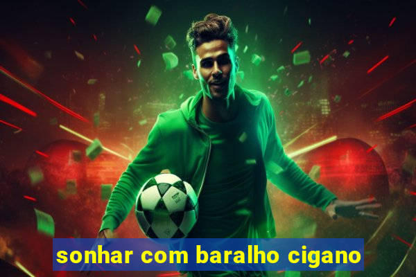 sonhar com baralho cigano