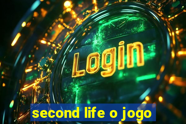 second life o jogo