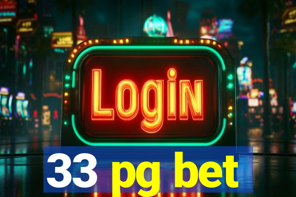 33 pg bet