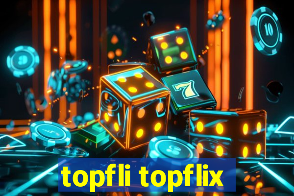 topfli topflix