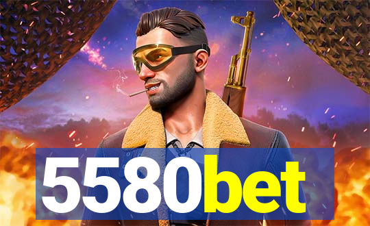 5580bet