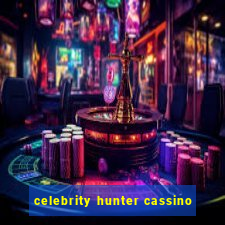 celebrity hunter cassino