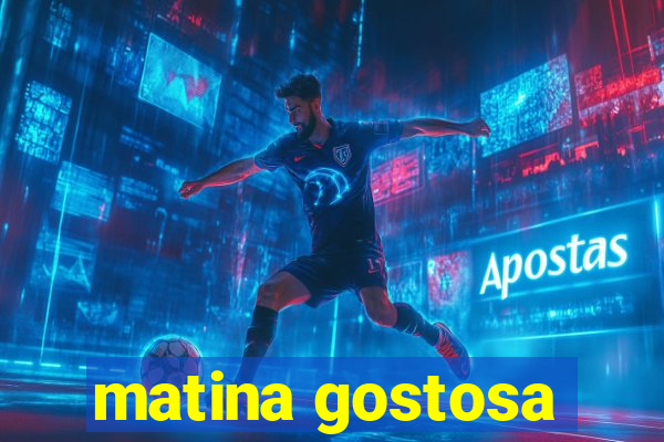 matina gostosa