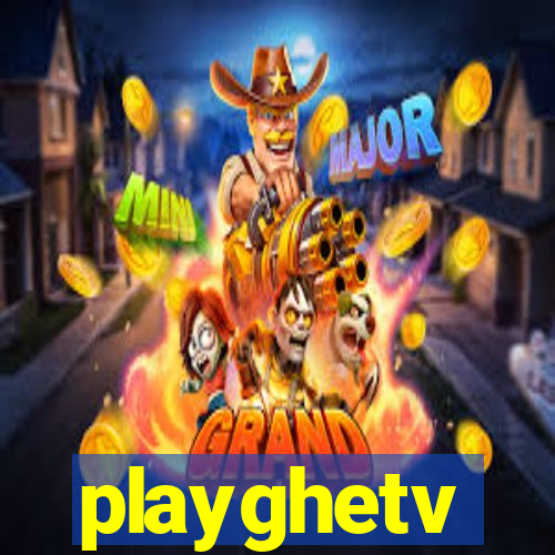 playghetv