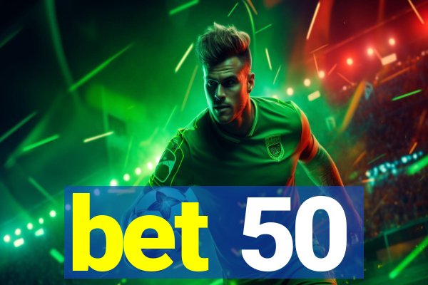 bet 50