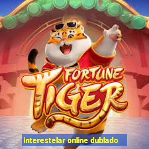 interestelar online dublado