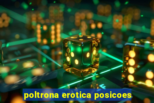 poltrona erotica posicoes