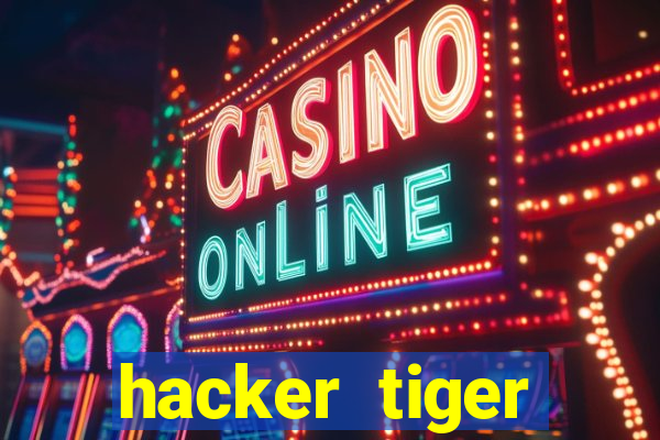 hacker tiger fortune gratis