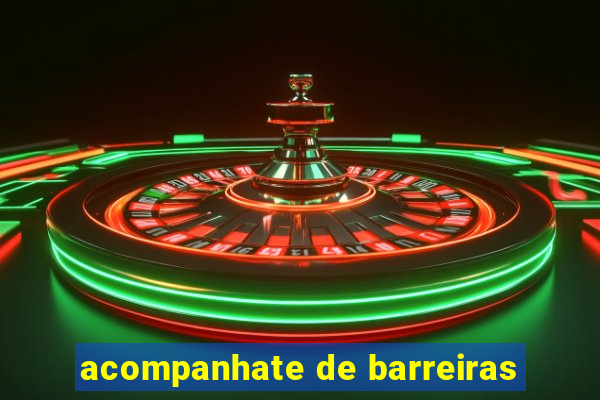 acompanhate de barreiras