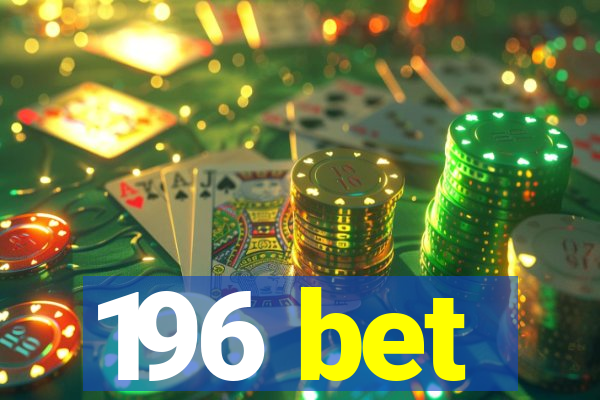 196 bet