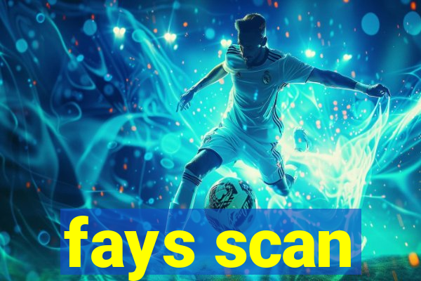 fays scan
