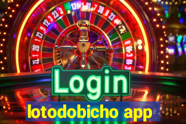 lotodobicho app