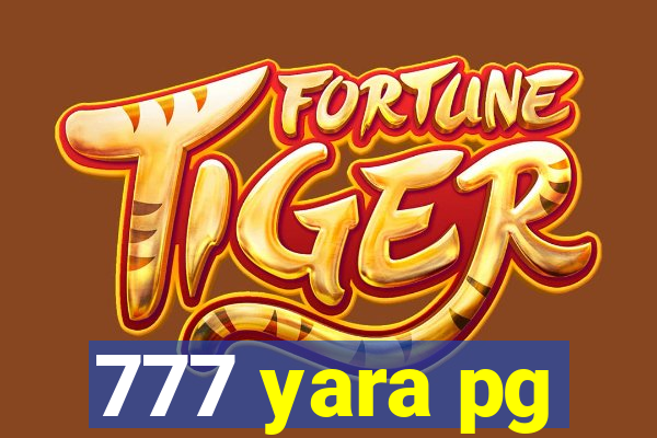 777 yara pg