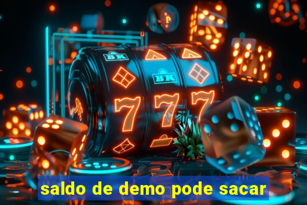 saldo de demo pode sacar