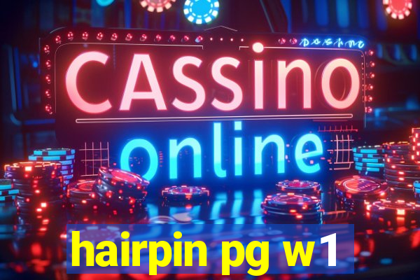 hairpin pg w1