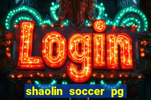 shaolin soccer pg soft demo