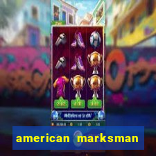 american marksman dinheiro infinito