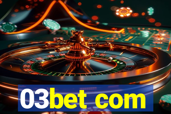 03bet com
