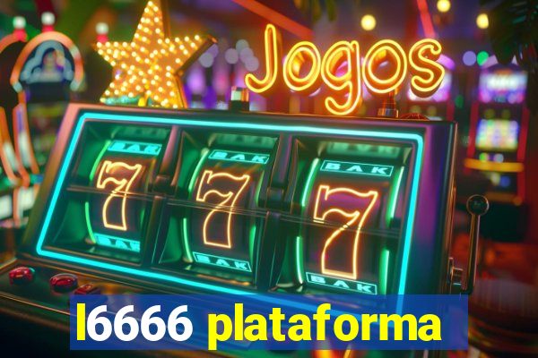 l6666 plataforma