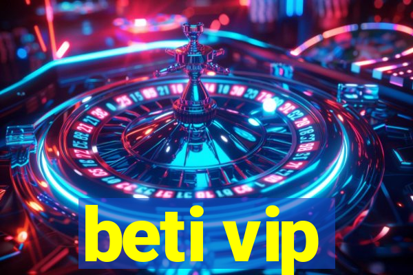 beti vip